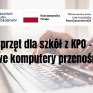 KPO. Nowoczesne wyposażenie dla szkół publicznych